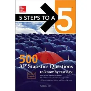 USED-5 Steps to a 5: 500 AP Statistics Questions to Know by Test Day, Second Edition by Inc, Anaxos (Paperback)