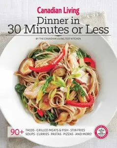 USED-Canadian Living: Dinner in 30 Minutes or Less by Living, Canadian (Paperback)