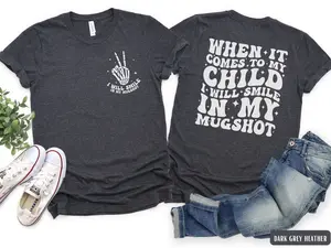 When It Comes To My Child I Will Smile In My Mugshot Shirt Funny Sarcastic Mom Tshirt Retro Mama T-shirt Spooky Mother's Day Gift For Mom