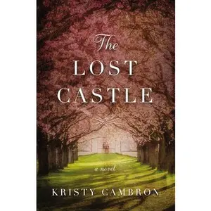 USED-The Lost Castle: A Split-Time Romance by Cambron, Kristy (Paperback)