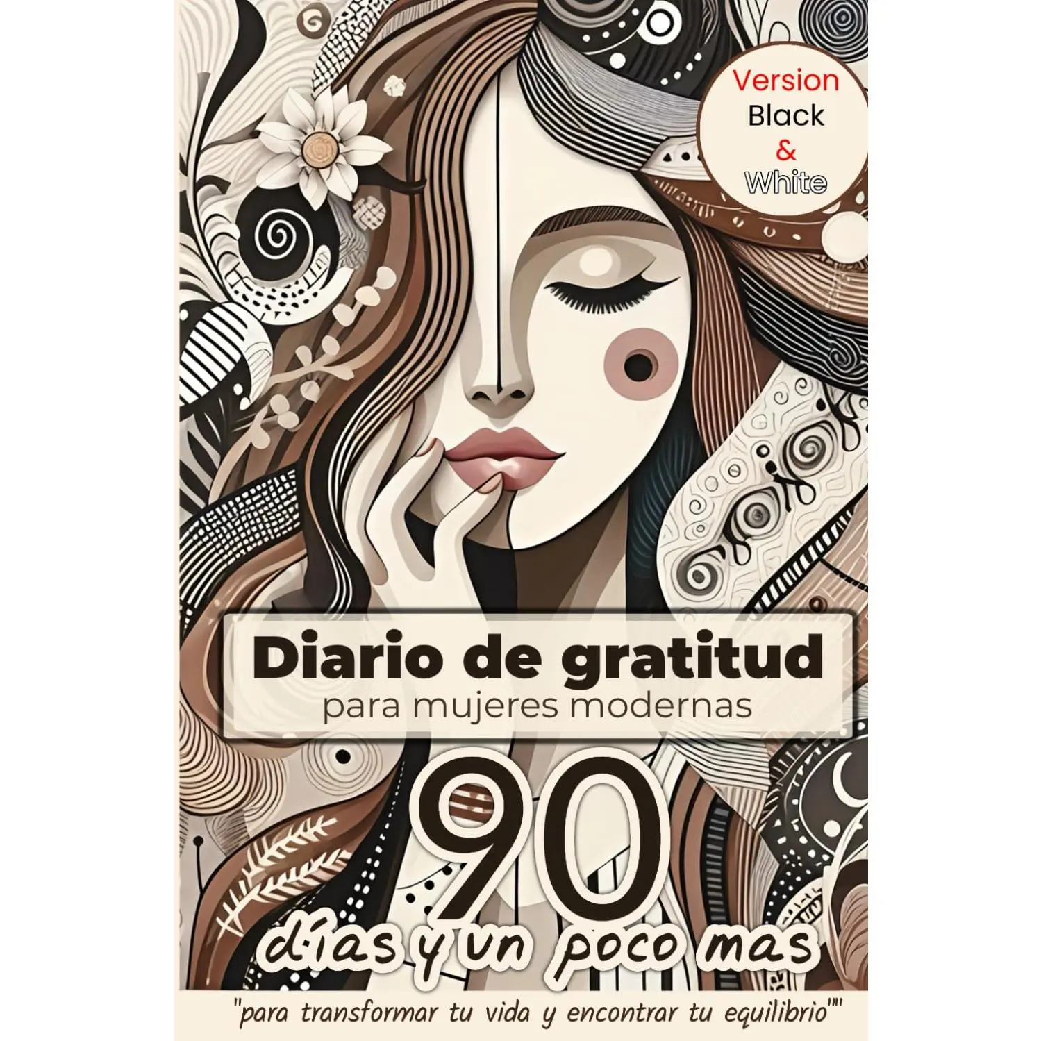 Diario de gratitud para mujeres modernas Version B&W: 90 días y un poco mas paratransformar tu vida y encontrar tu equilibrio (Ediciones LOM) (Spanish Edition)