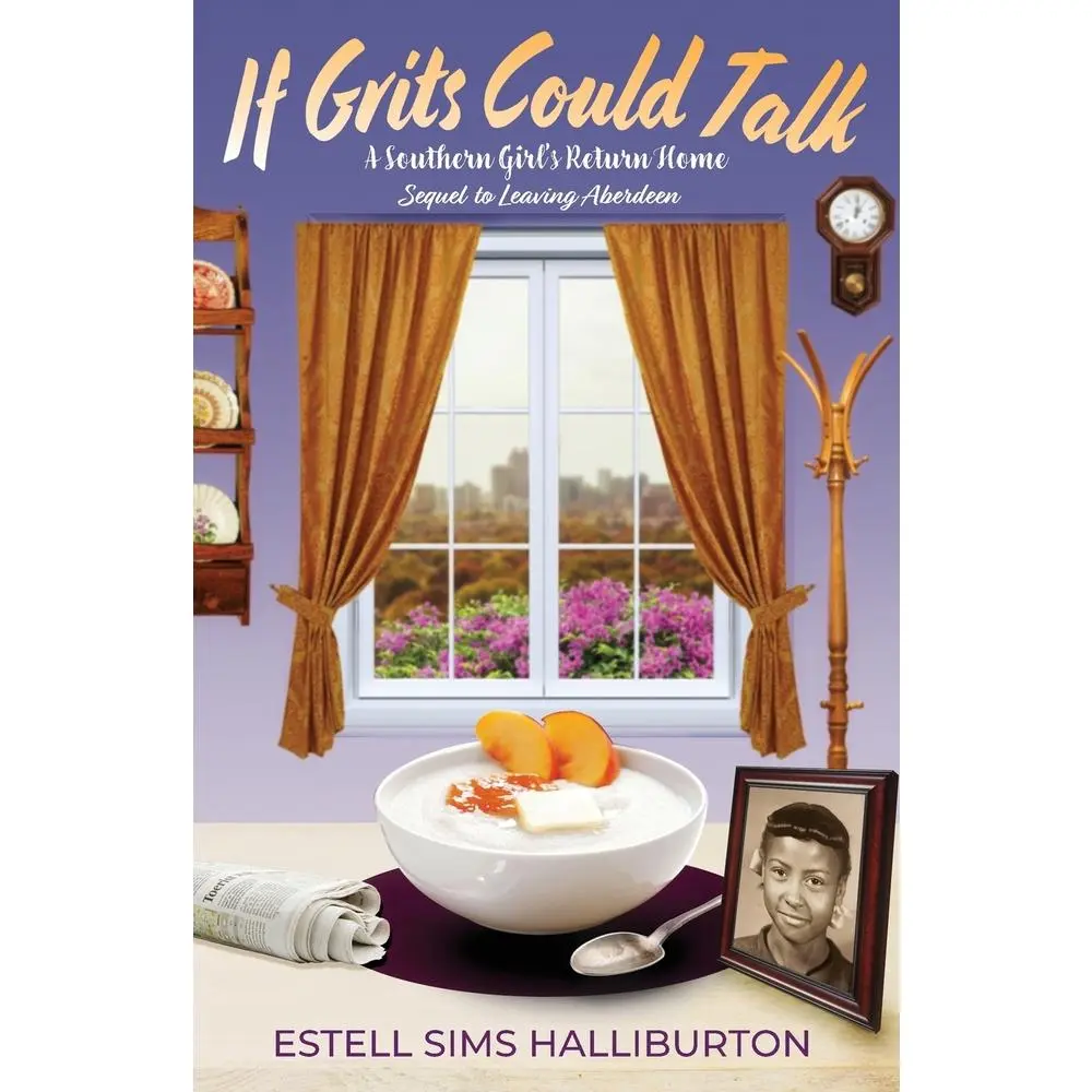 USED-If Grits Could Talk: A Southern Girl's Return Home by Halliburton, Estell Sims (Paperback)