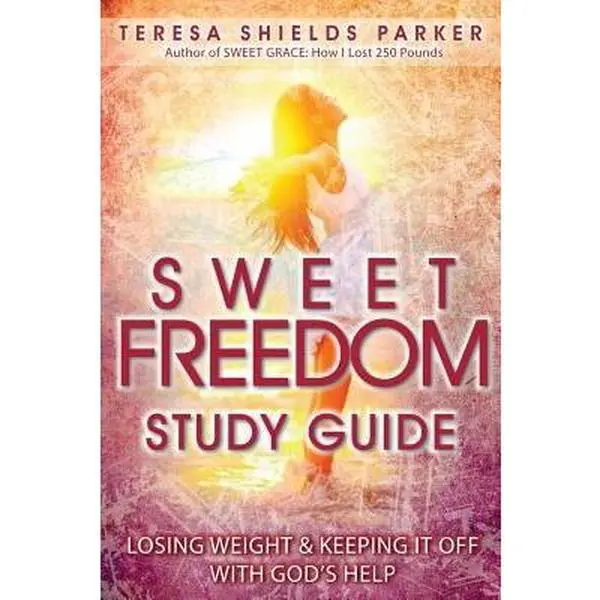 USED-Sweet Freedom Study Guide: Losing Weight and Keeping It Off With God's Help by Parker, Teresa Shields (Paperback)