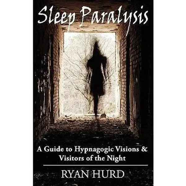 Used Literature Book - Sleep Paralysis: A Guide to Hypnagogic Visions and Night Visitors by Ryan Hurd (Paperback, Second Ed., 134pp, English) - Lucid Dreaming Reading Materials, Hyena Press