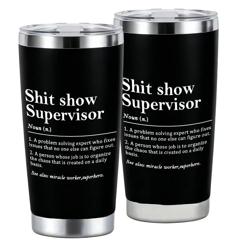 Shit show Supervisor Sarcastic Workplace Humor Design 20oz Stainless Steel Cup, Insulated Drinkware, Tumbler, Thermos Cup, Thermal Cup with Lid, Vacuum Insulated Water Bottle, Gift for Coffee Lovers, Friend