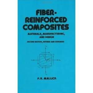 USED-Fiber-Reinforced Composites: Materials, Manufacturing, and Design, Second Edition (Mechanical Engineering) by P.K. Mallick (Hardcover)
