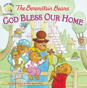 The Berenstain Bears: God Bless Our Home
