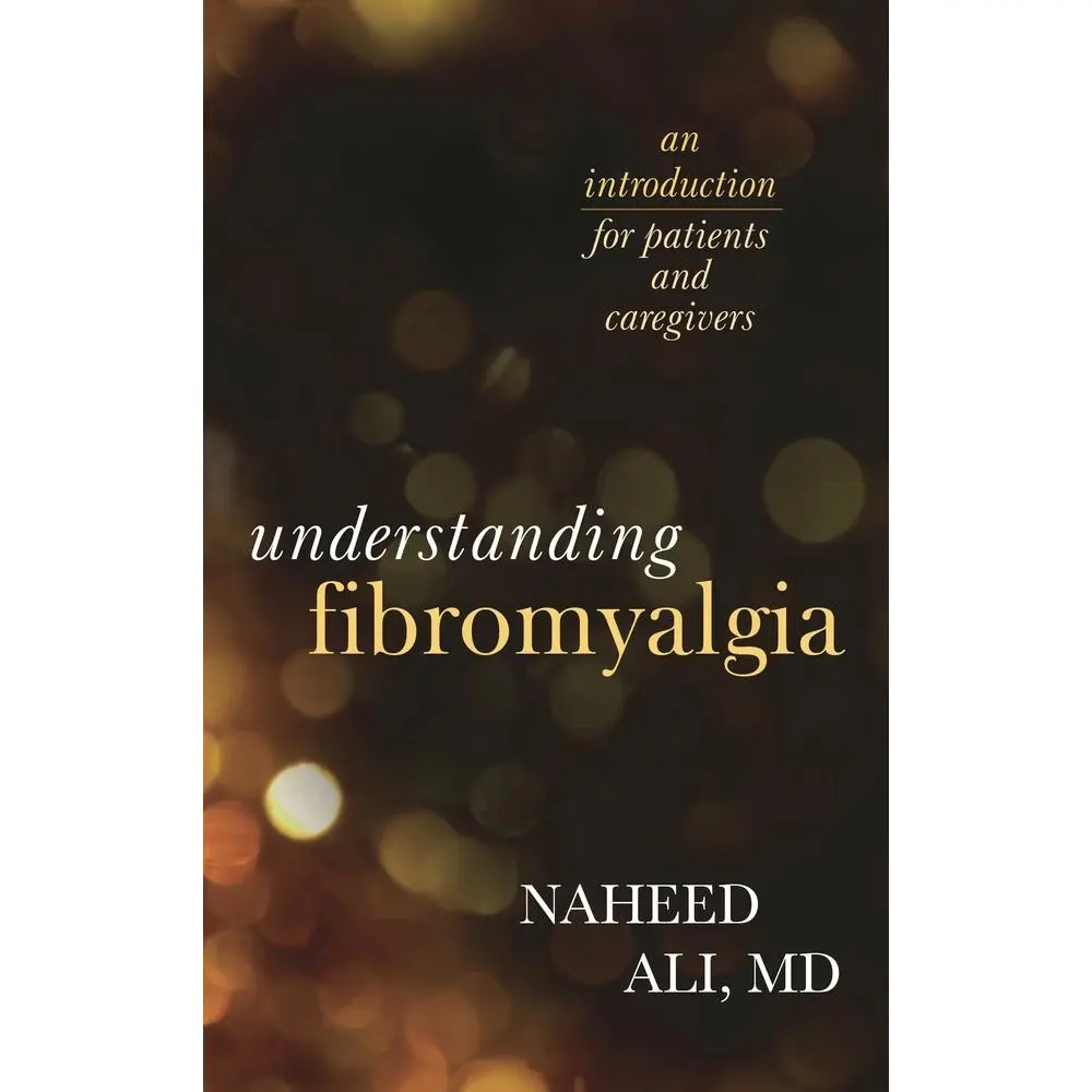 USED-Understanding Fibromyalgia: An Introduction for Patients and Caregivers by Ali, Naheed (Hardcover)