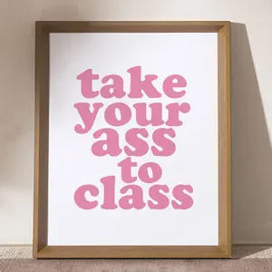 Take Your Ass To Class Print, Funny Dorm Sign, College Dorm Sign, College Apartment Decor, Roommate Sign, College Acceptance Sign, Funny Roommate Sign, 8x10 inch - UNFRAMED Poster Ornaments Decoration Wall Artistic Photo