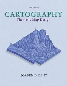 USED-Cartography: Thematic Map Design by Borden D. Dent (Hardcover)