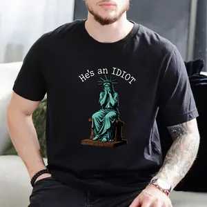 He is an IDIOT Shirt, Anti Trump Shirt, Election Day Shirt,