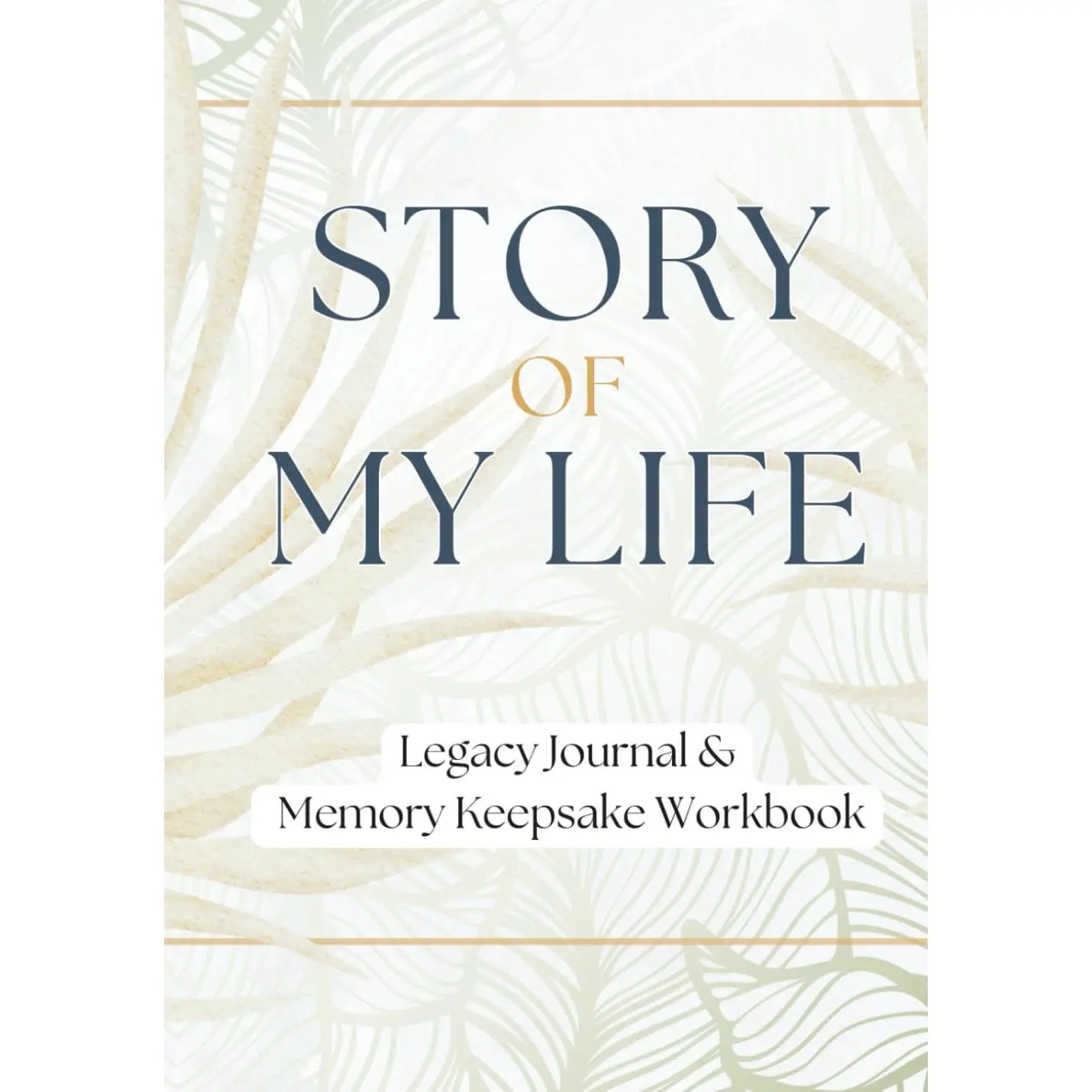 Story of My Life: Legacy Journal and Memory Keepsake Workbook