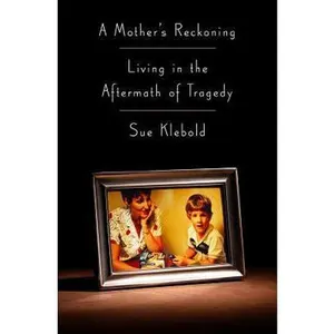USED-A Mothers Reckoning by Klebold, Sue (Hardcover)