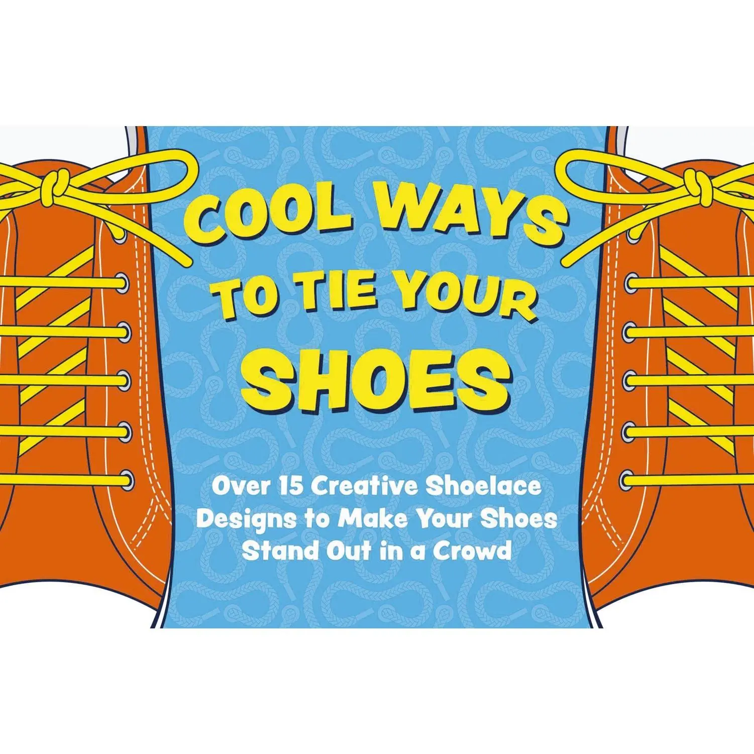 Used Board Book - Cool Ways to Tie Your Shoes (Ladder Laces, Beautiful Bows, 20 Unique Styles, Super Star-Themed Designs) - 15+ Creative Shoelace Patterns for Standing Out by Thomas Nelson (English)