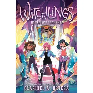 House of Elephants (Witchlings 3) -- Claribel A. Ortega - Hardcover