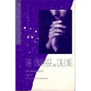 USED-THE UNIVERSE is CALLING: Opening to the Divine Through Prayer by Eric Butterworth (Hardcover)