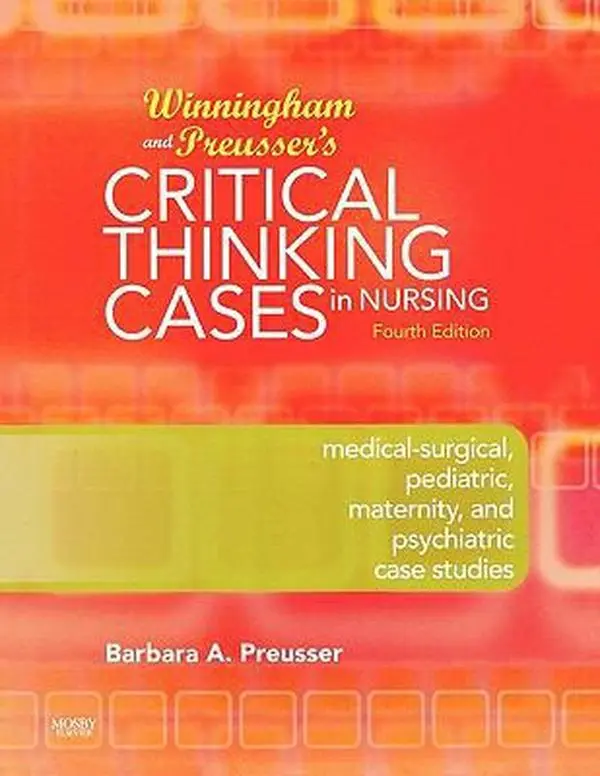 USED Book - Winningham & Preusser's Critical Thinking Cases in Nursing: Medical-Surgical, Pediatric, Maternity, and Psychiatric Case Studies by Barbara A. Preusser PhD  FNPc (Paperback) - english