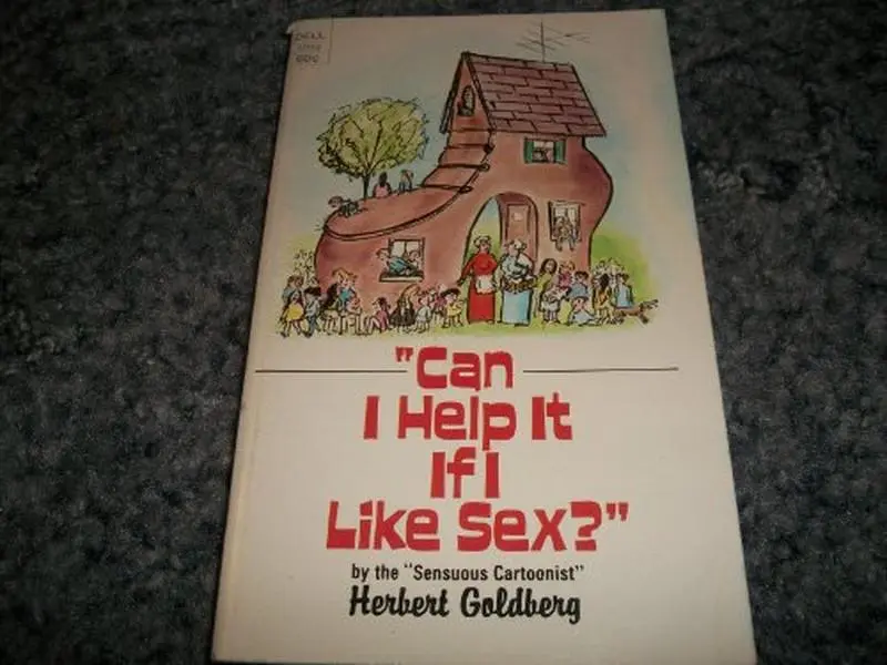 USED-Can I help it if I like sex? by Herbert Goldberg (Unknown)