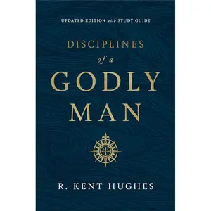 Disciplines of a Godly Man (Updated Edition)
