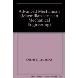 USED-Advanced Mechanism (Macmillan series in Mechanical Engireering) by joseph stiles beggs (Hardcover)
