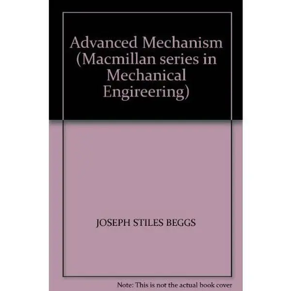 USED-Advanced Mechanism (Macmillan series in Mechanical Engireering) by joseph stiles beggs (Hardcover)