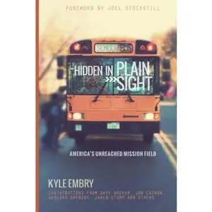 USED-Hidden in Plain Sight: America's Unreached Mission Field by Kyle Embry (Paperback)