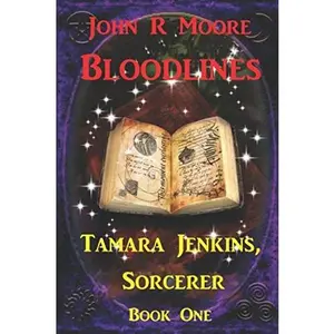 USED-Bloodlines: Tamara Jenkins, Sorcerer Book One by John R Moore (Paperback)