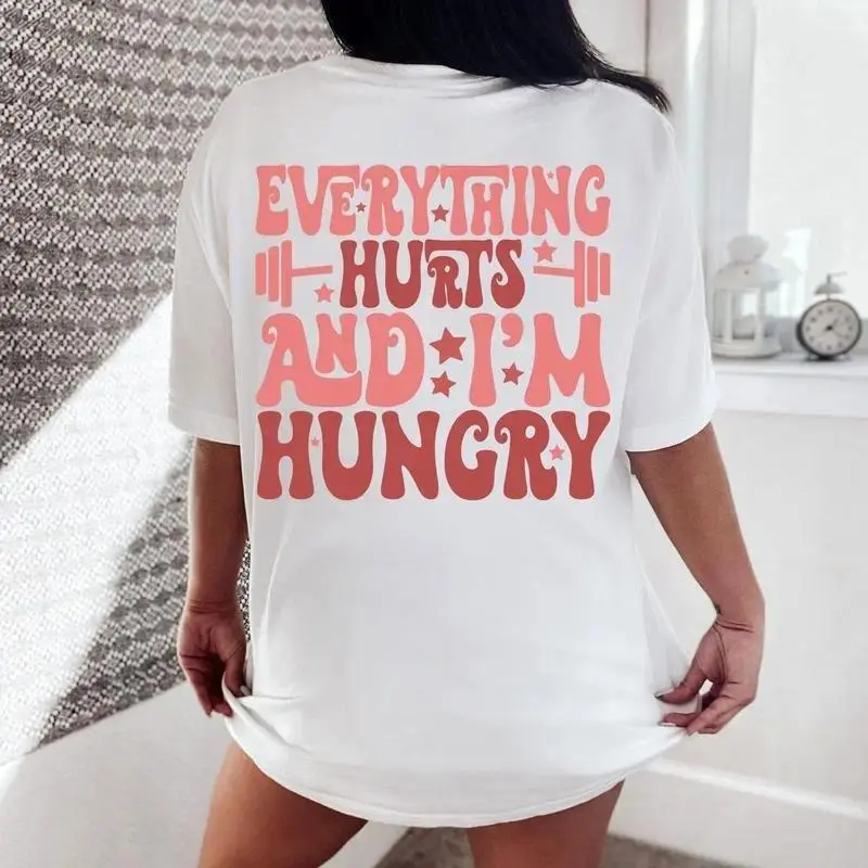 Women's Everything Hurts And I'm Hungry T-Shirt Oversized Loose Fit Crewneck Short Sleeve Cotton Graphic Tee Funny Workout Gym Apparel for Weightlifting Fitness Lovers Casual Daily Wear Streetwear Top for Gym Enthusiasts