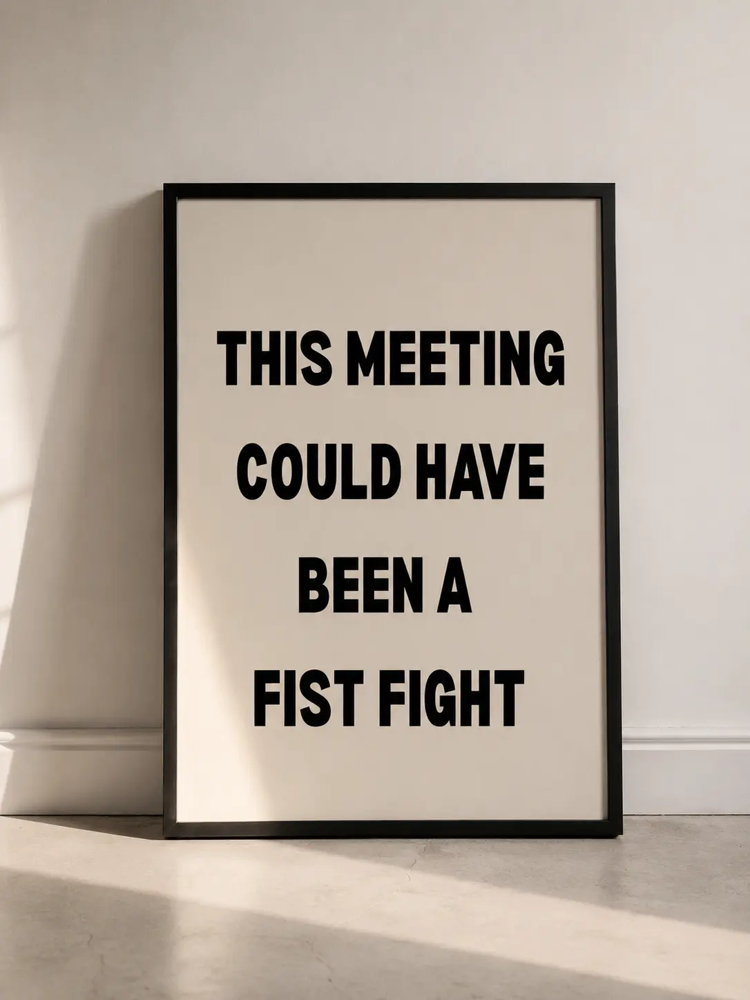 This Meeting Could Have Been a Fist Fight This Meeting Could Have Been a Fist Fight