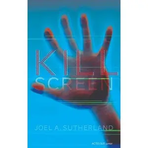 USED-Kill Screen by Joel A. Sutherland (Paperback)