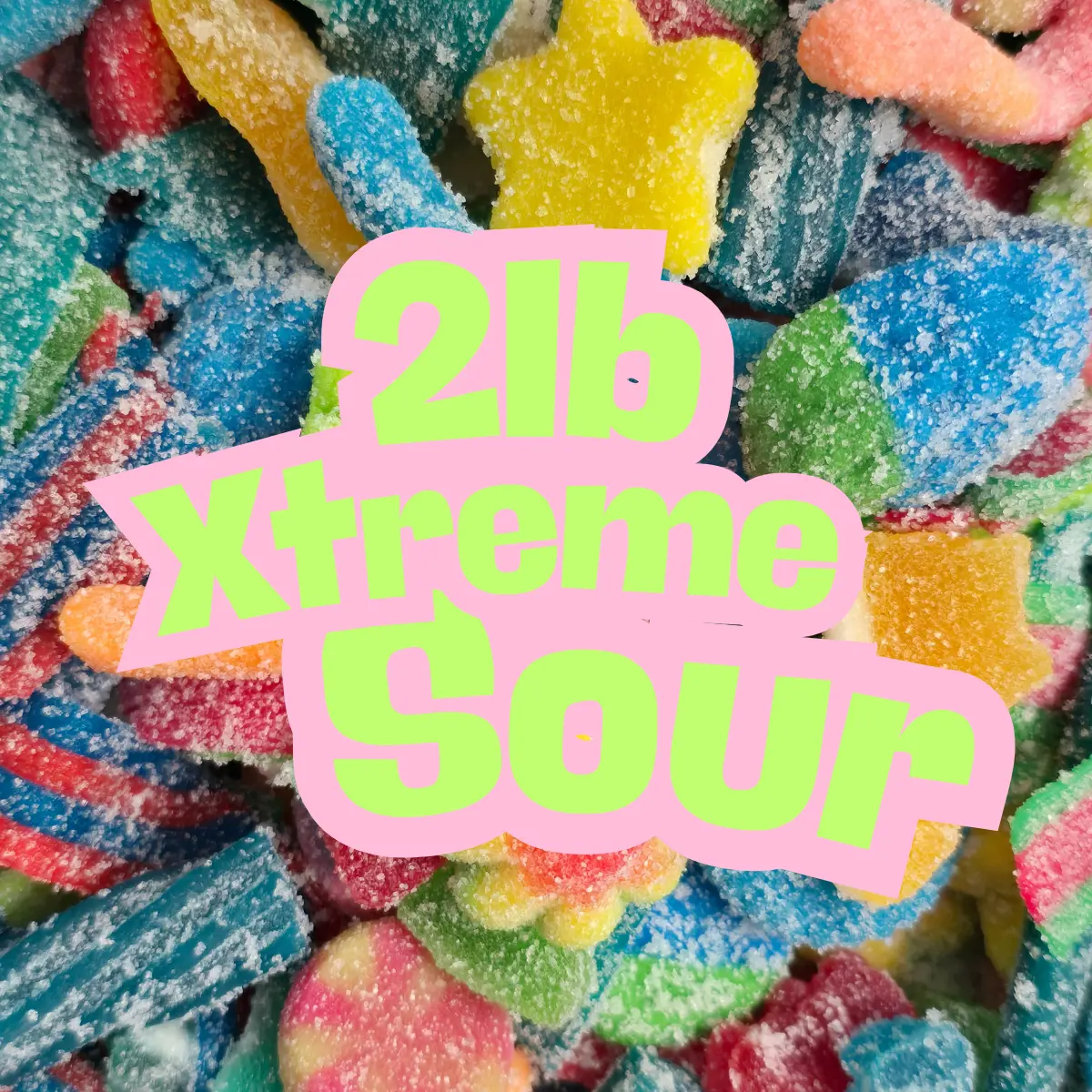 2lb Extreme Sour