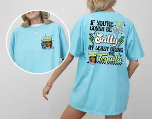 At least bring the Tequila Tee  Comfortable Cotton Soft T-Shirt