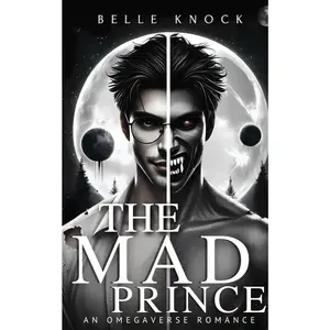 The Mad Prince: an Omegaverse Romance (Alpha Genesis: A Dark Sci Fi Romance Series) Paperback – March 24, 2025