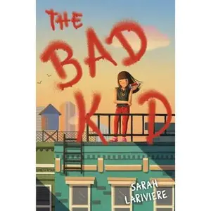 USED-The Bad Kid by Lariviere, Sarah (Hardcover)