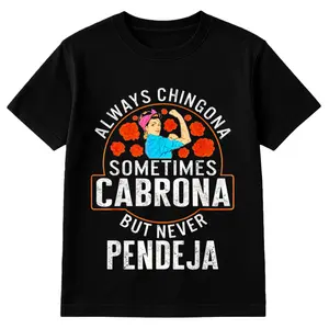 Empowering Latina T-Shirt 'Always Chingona Sometimes Cabrona But Never Pendeja' Medium Fitted Short Sleeve Crew Neck Summer Cotton Tee - Casual Crew Neck, Classic Womenswear