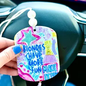 Blondes Have More Fun - Custom Air Freshener - Choose Your Scent - Choose Your Tassel
