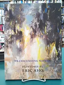 USED-Transcending Nature: Paintings by Eric Aho by Eric Spahr, P. Andrew (Paperback)