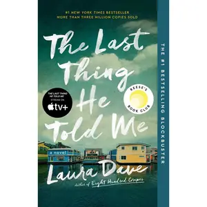 The Last Thing He Told Me: A Reese Witherspoon Book Club Pick -- Laura Dave - Paperback