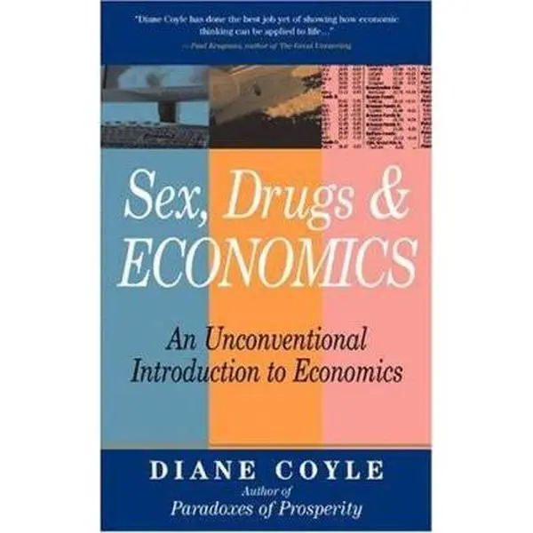 USED Book - Sex, Drugs and Economics: An Unconventional Intro to Economics by Diane Coyle (Paperback) - english