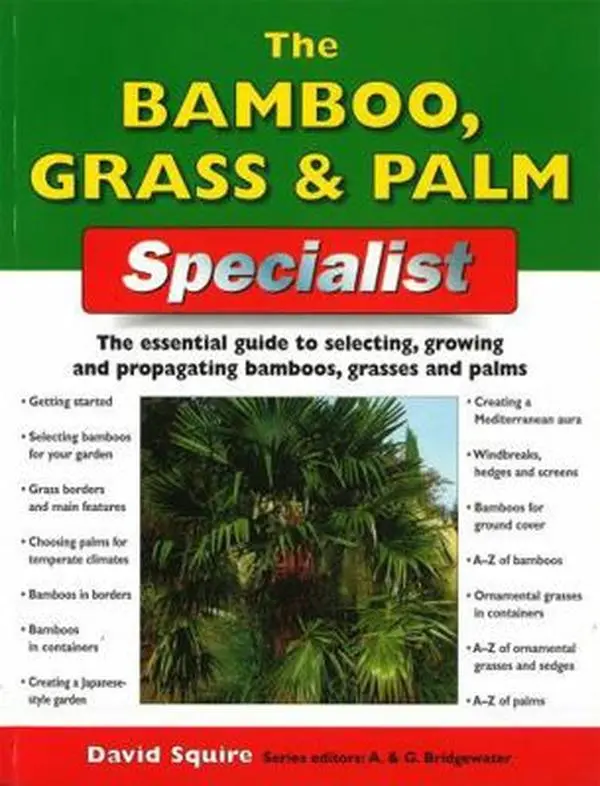 USED-The Bamboo, Grass & Palm Specialist: The Essential Guide to Selecting, Growing and Propagating Bamboos, Grasses and Palms (Specialist Series) by David Squire (Paperback)