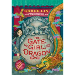 The Gate, the Girl, and the Dragon (Standard Edition) by Grace Lin [Hardcover Book]