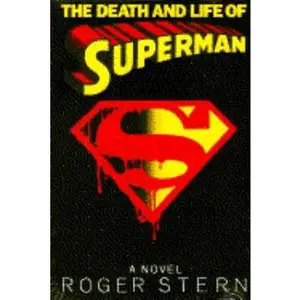 USED-The Death and Life of Superman: A Novel by Roger Stern (Hardcover)