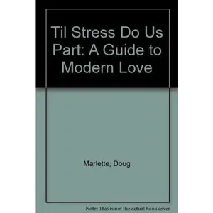 USED-Til Stress Do Us Part: A Guide to Modern Love by Doug Marlette (Paperback)