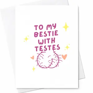 Funny Valentine's Day Card - Bestie With Testes - Romantic C-78