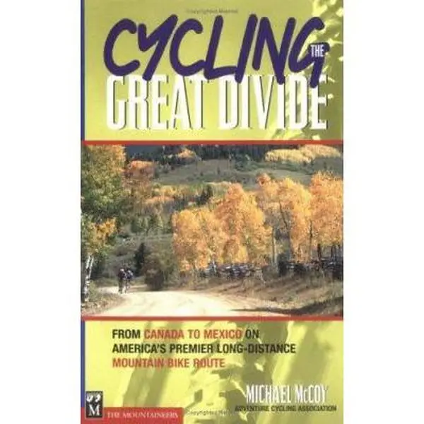 USED Book - Cycling the Great Divide: From Canada to Mexico on America's Premier Long Distance Mountain Bike Route by Michael McCoy (Paperback) - english