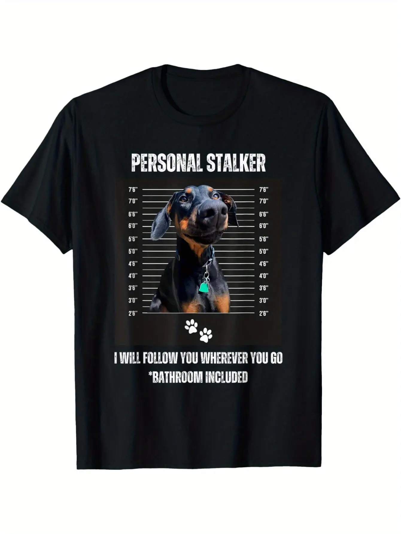Funny Doberman Pinscher Owner T-Shirt - Personal Stalker Dobie Dobe Mom Dad Gift, 220gsm Heavyweight-Like Dog Lover Shirt with Mugshot Design & Doberman Puppy, Unisex Casual Wear for Dobie Owners (Machine Washable)