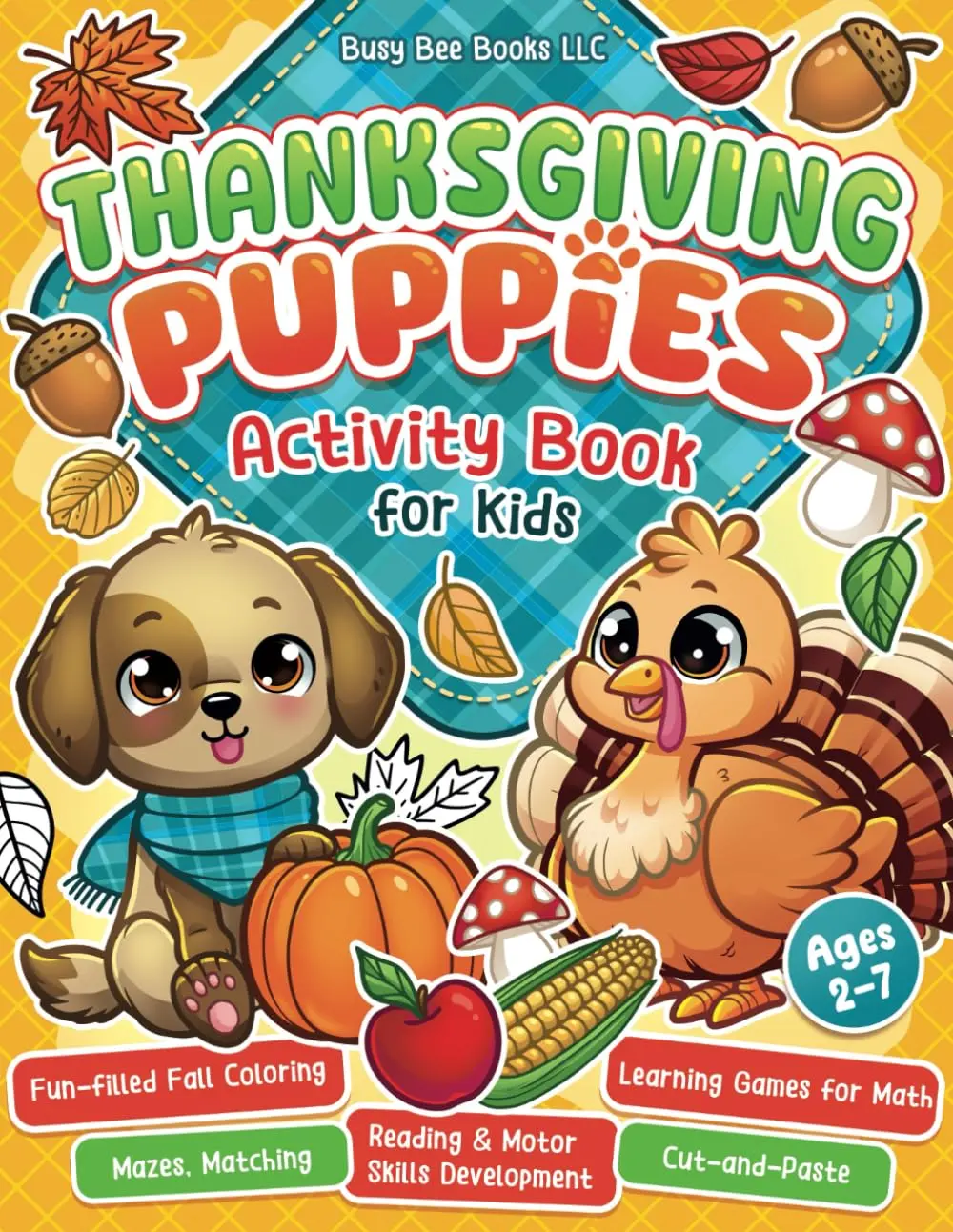 Thanksgiving Puppies Activity Book for Kids Ages 2-7: Fun-filled Fall Coloring,Matching, Cut-and-Paste, Mazes, and Educational Learning Games for Math, Reading& Motor Skills Development