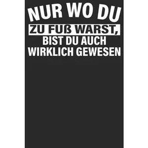 USED-Nur wo du zu Fu? warts: Notizbuch DIN A5 Blanko 120 Seiten wirklich gewesen Bergliebe Wanderer Berge Gebirge Berg Wandern Geschenkidee & Weihn by Notizbucher, Wanderer Berge (Paperback)