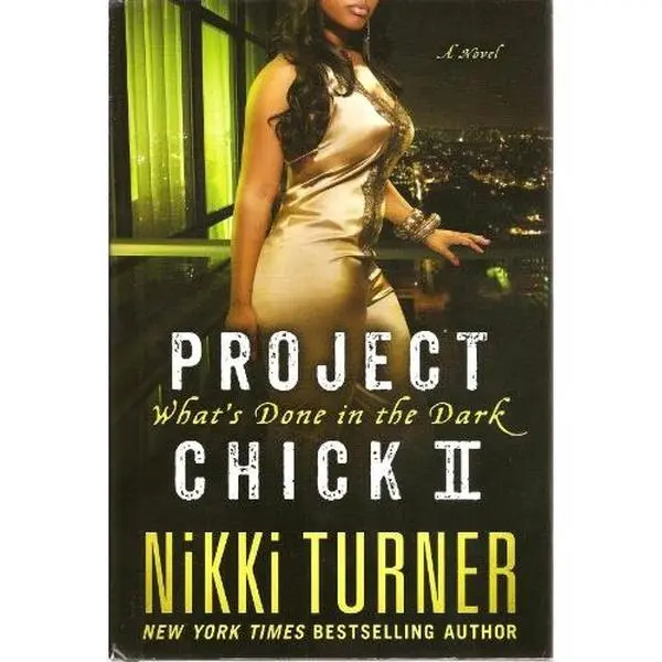 USED-Project Chick II (What's Done In The Dark -- hardback edition) by Nikki Turner (Hardcover)