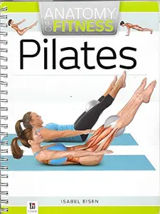 USED-Anatomy of Fitness: Pilates by Isabel Eisen (Unknown)